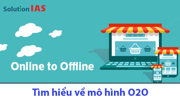 Tìm hiểu về mô hình O2O